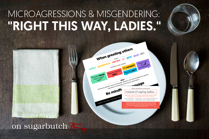 Microagressions & Misgendering: “Right this way, ladies.”