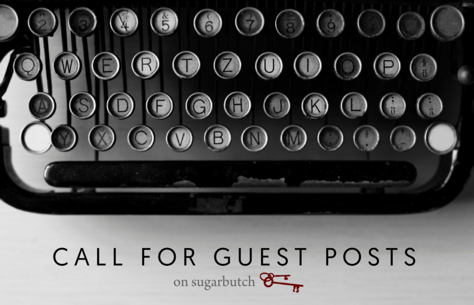 Call for Submissions: Guest Posts on Sugarbutch