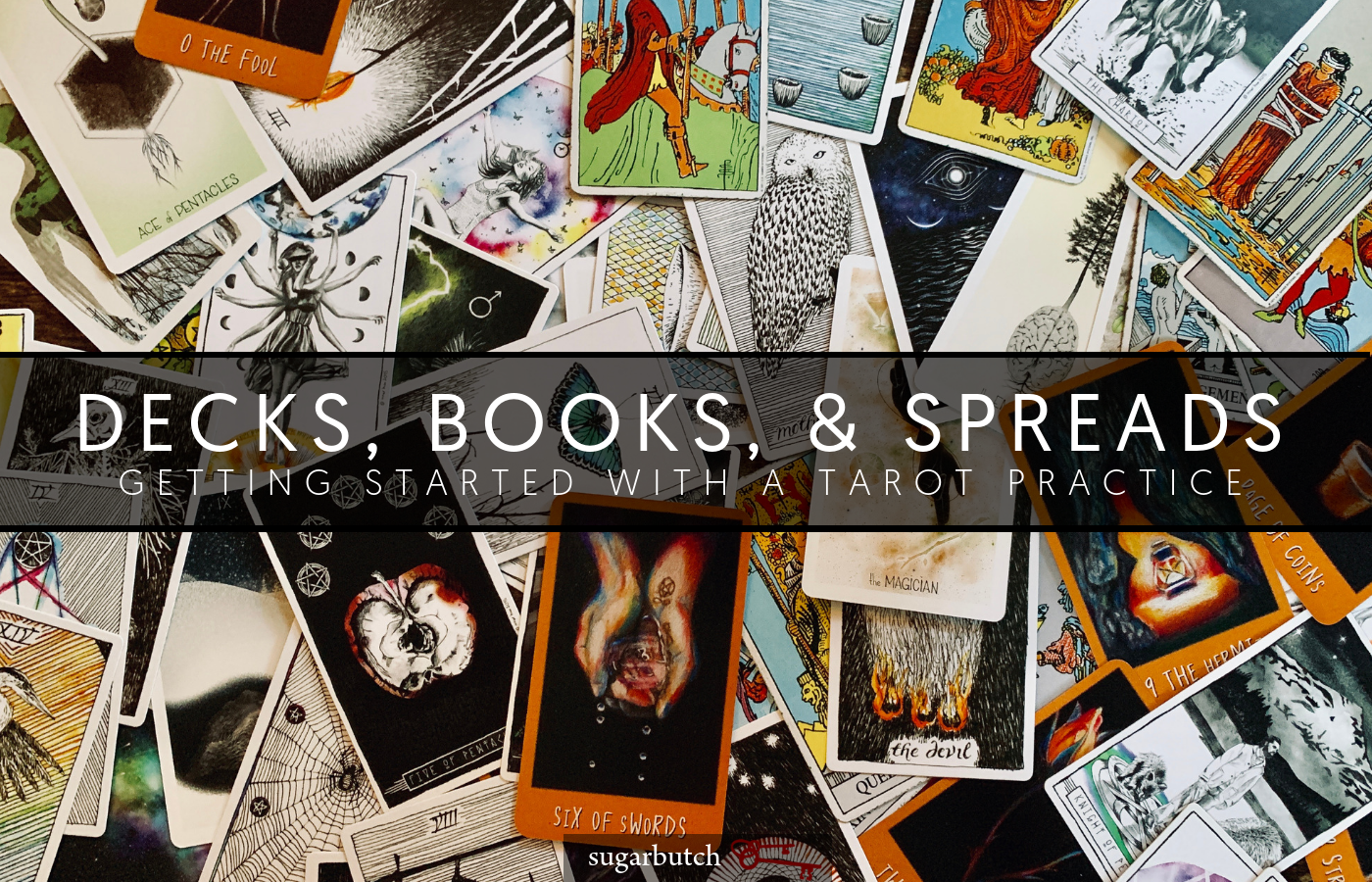 Decks, Books, & Spreads: Getting Started with a Tarot Practice