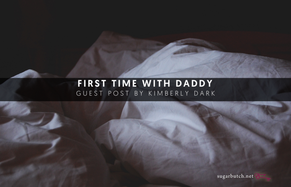 First Time With Daddy, Guest Post by Kimberly Dark (Excerpt from The Daddies)