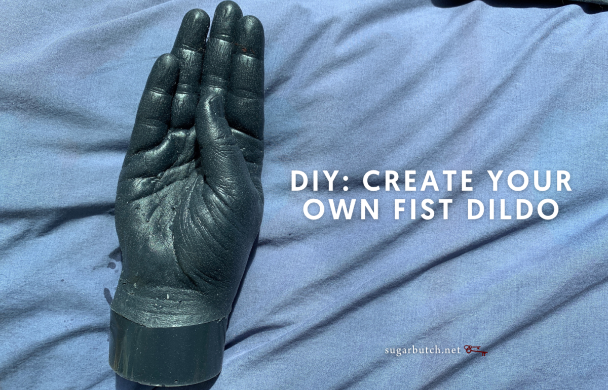 DIY Create Your Own Fist Dildo