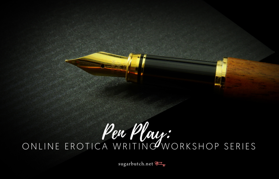 Pen Play: Online Erotica Writing Workshop Series