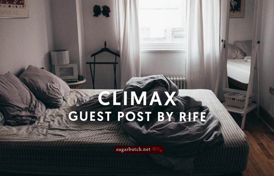 Climax, Guest Post by rife