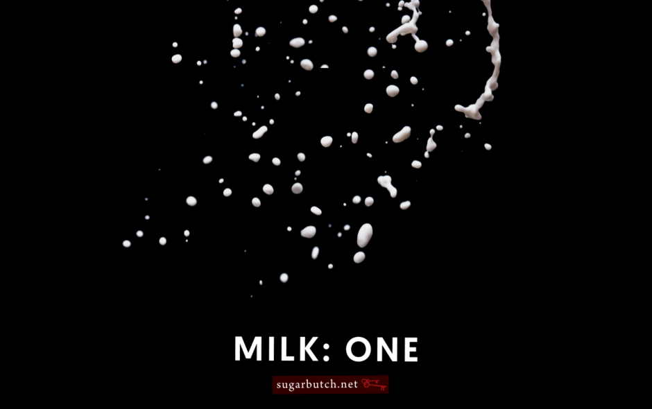 Milk, Part One