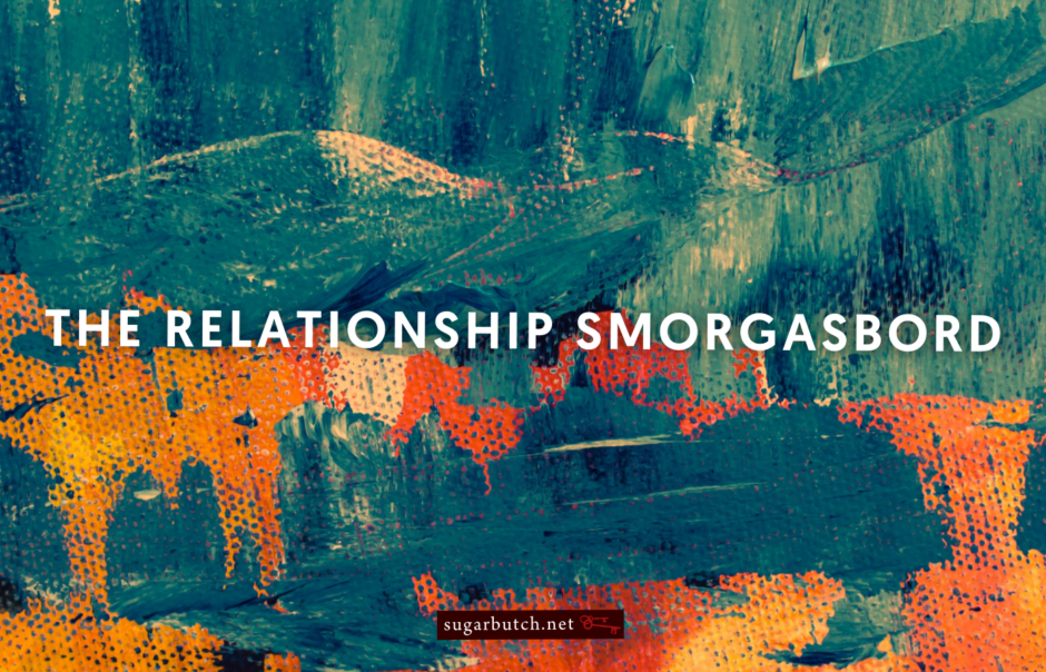 The Relationship Smorgasbord