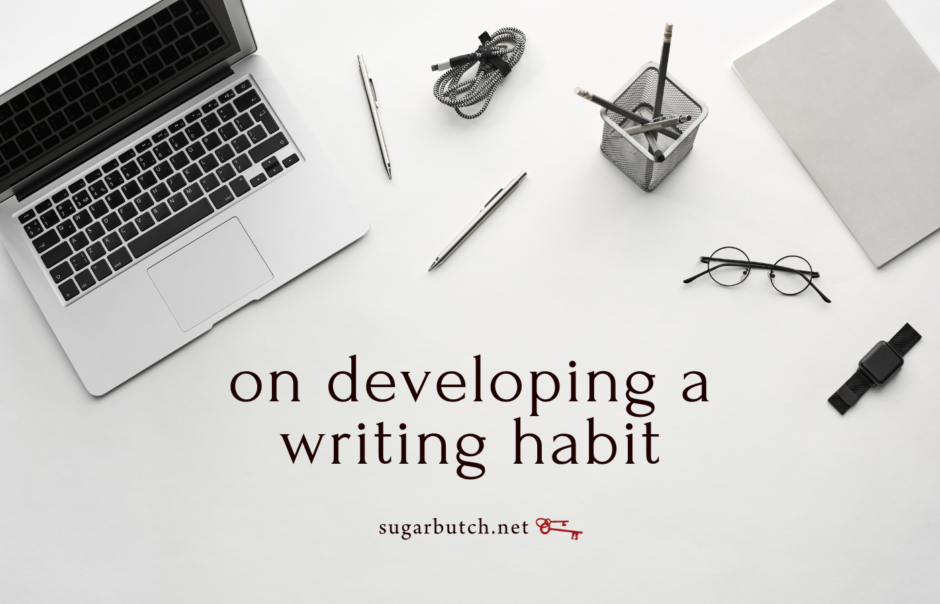 On Developing A Writing Habit