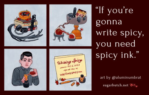 “If you’re gonna write spicy, you need spicy ink!” Some Writing Spicy Art by @aluminumbrat